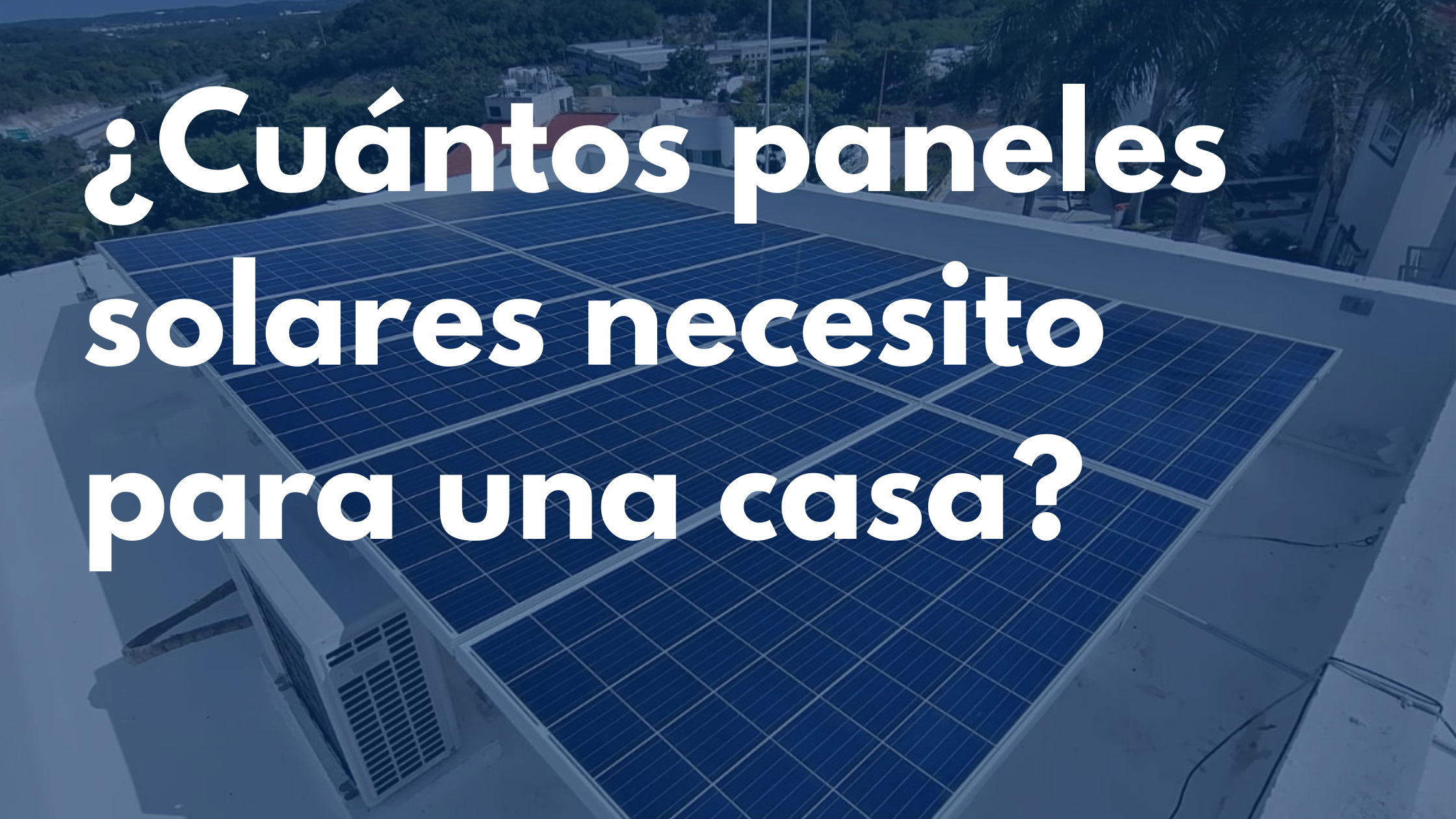 ¿Cuántos paneles solares se necesitan para generar 1 kW?